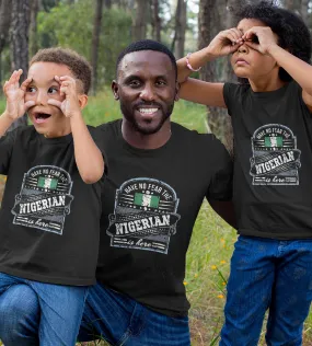 1sttheworld T-Shirt - Have No Fear The Nigerian Is Here T-Shirt Black A35