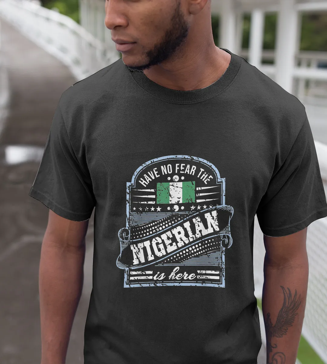 1sttheworld T-Shirt - Have No Fear The Nigerian Is Here T-Shirt Black A35