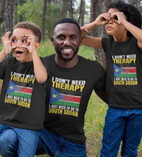 1sttheworld T-Shirt - I Don't Need Therapy I Just Need To Go To South Sudan Flag T-Shirt Black A35