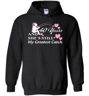 40 Years Anniversary She Still My Greatest Catch Hoodie