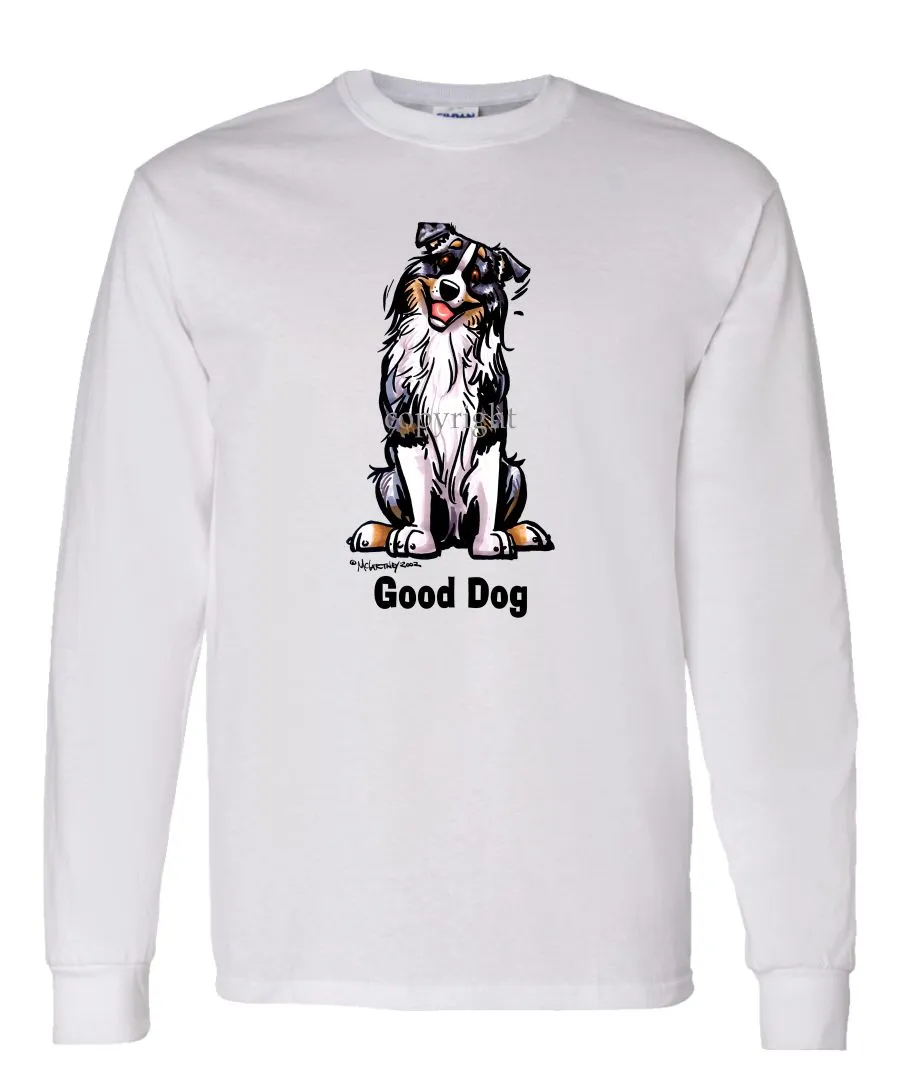 Australian Shepherd - Good Dog - Long Sleeve T-Shirt