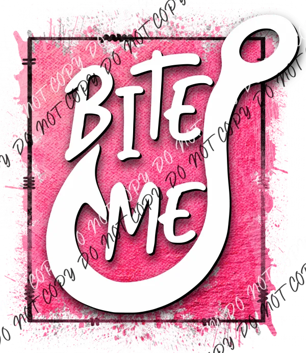 Bite Me Fish Hook Pink DTF Transfer