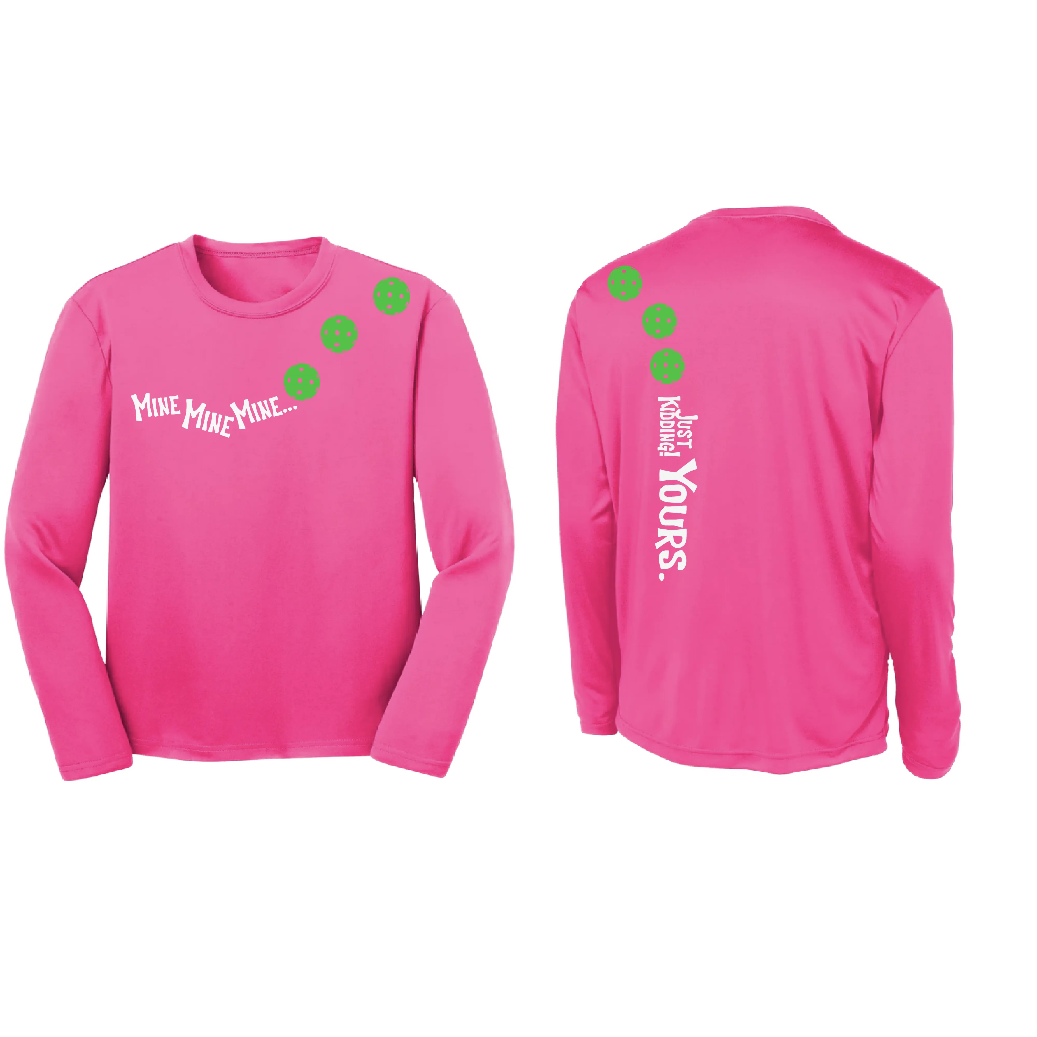 Mine Just Kidding Yours With Pickleballs (Yellow Green White) Customizable | Youth Long Sleeve Athletic Shirt | 100% Polyester