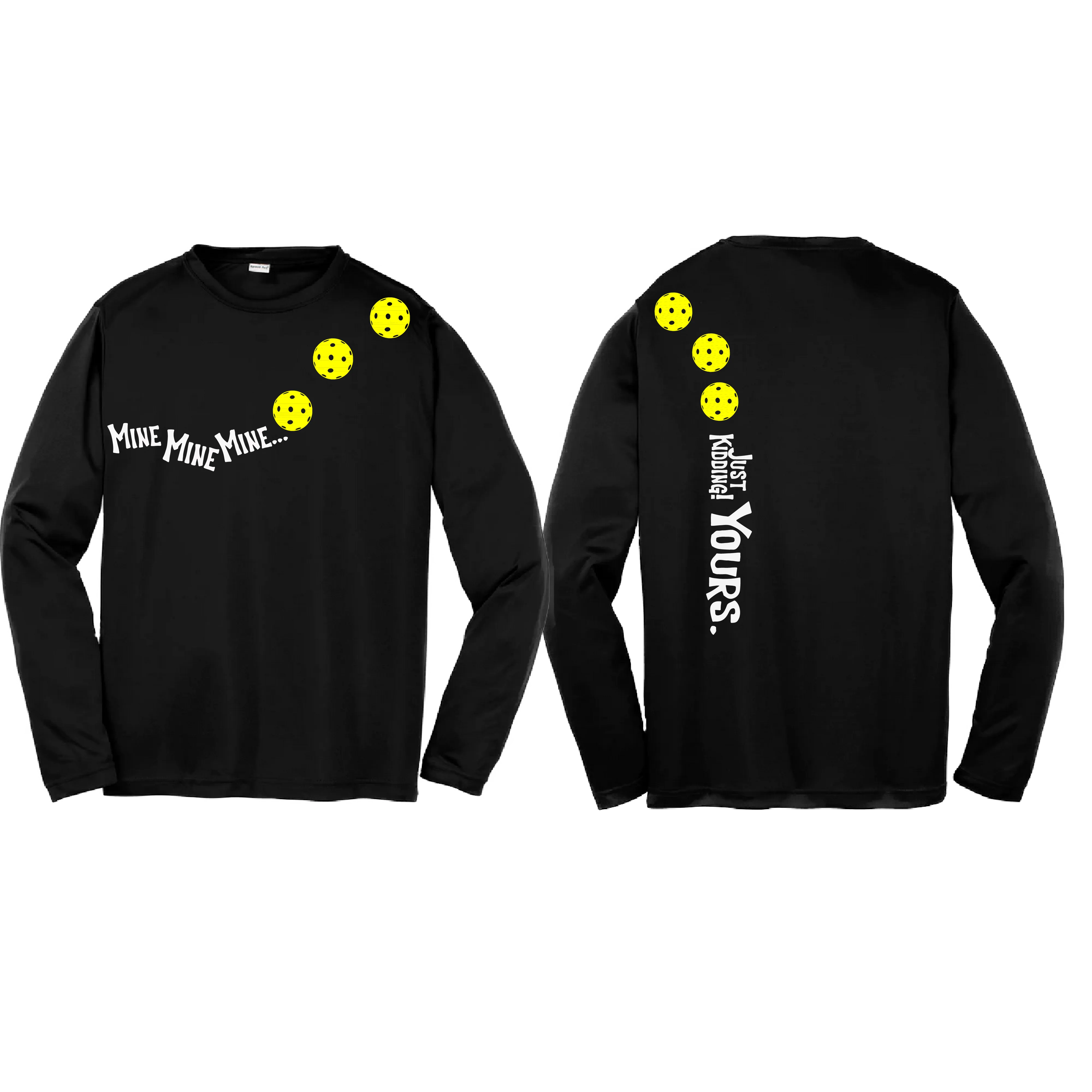 Mine Just Kidding Yours With Pickleballs (Yellow Green White) Customizable | Youth Long Sleeve Athletic Shirt | 100% Polyester