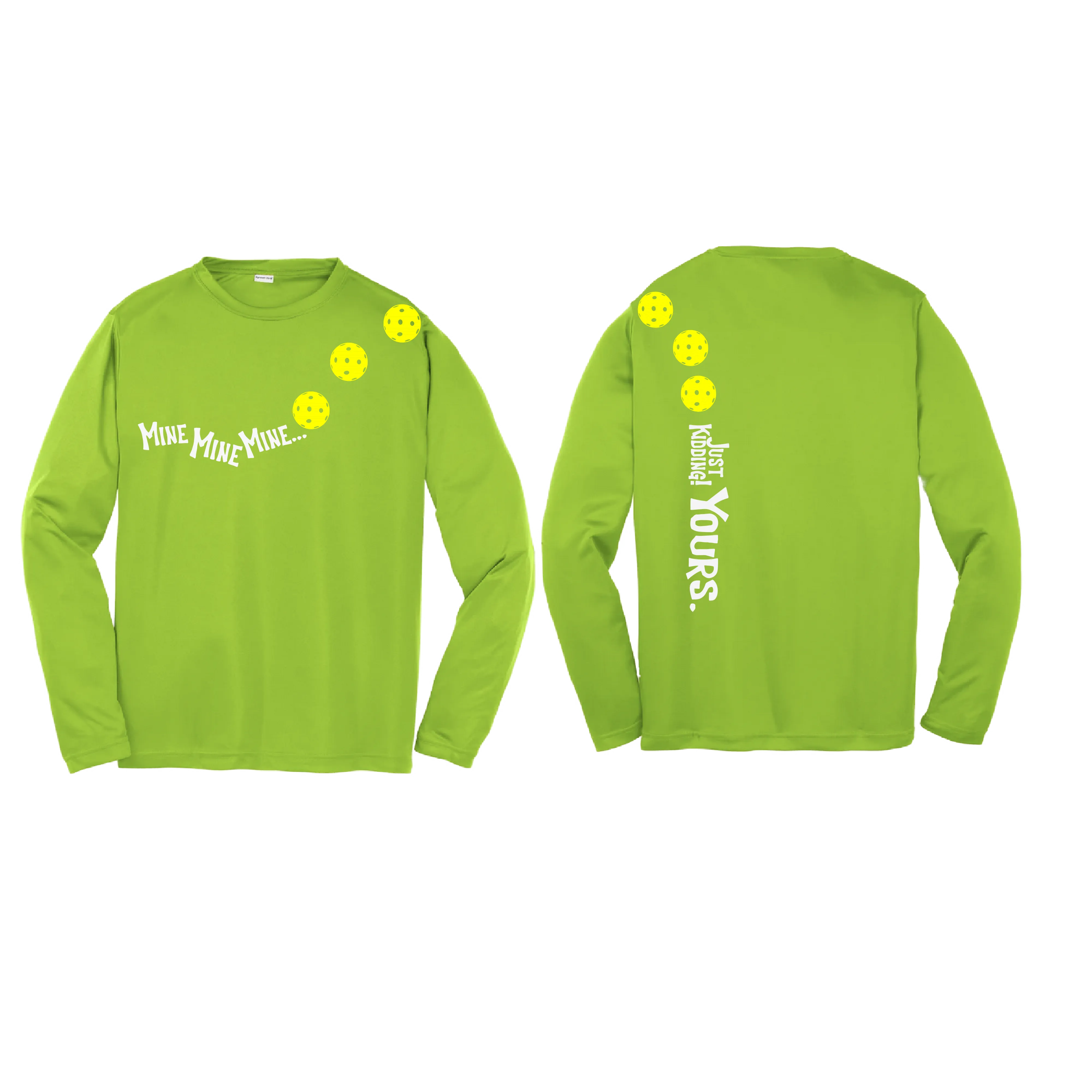 Mine Just Kidding Yours With Pickleballs (Yellow Green White) Customizable | Youth Long Sleeve Athletic Shirt | 100% Polyester