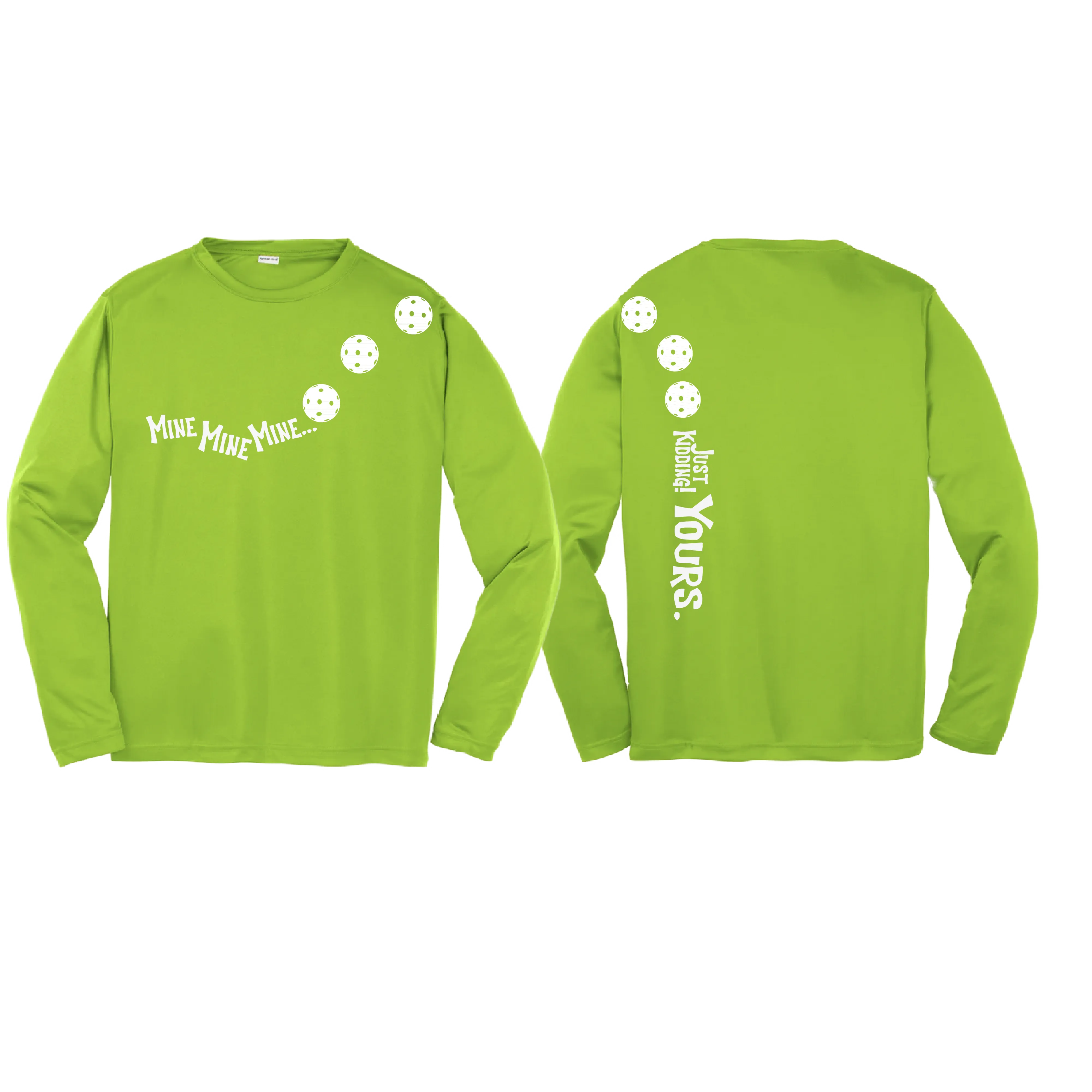 Mine Just Kidding Yours With Pickleballs (Yellow Green White) Customizable | Youth Long Sleeve Athletic Shirt | 100% Polyester