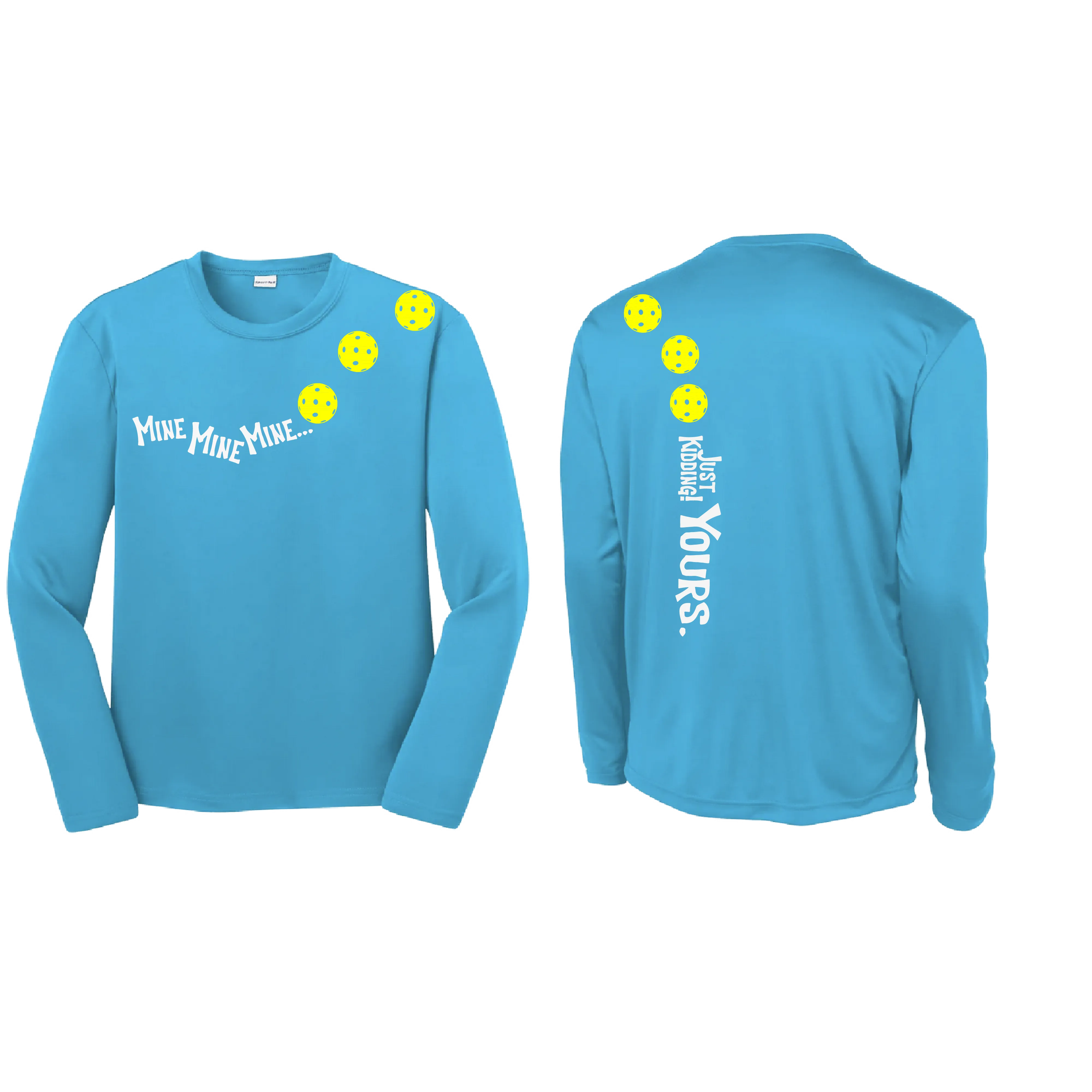 Mine Just Kidding Yours With Pickleballs (Yellow Green White) Customizable | Youth Long Sleeve Athletic Shirt | 100% Polyester