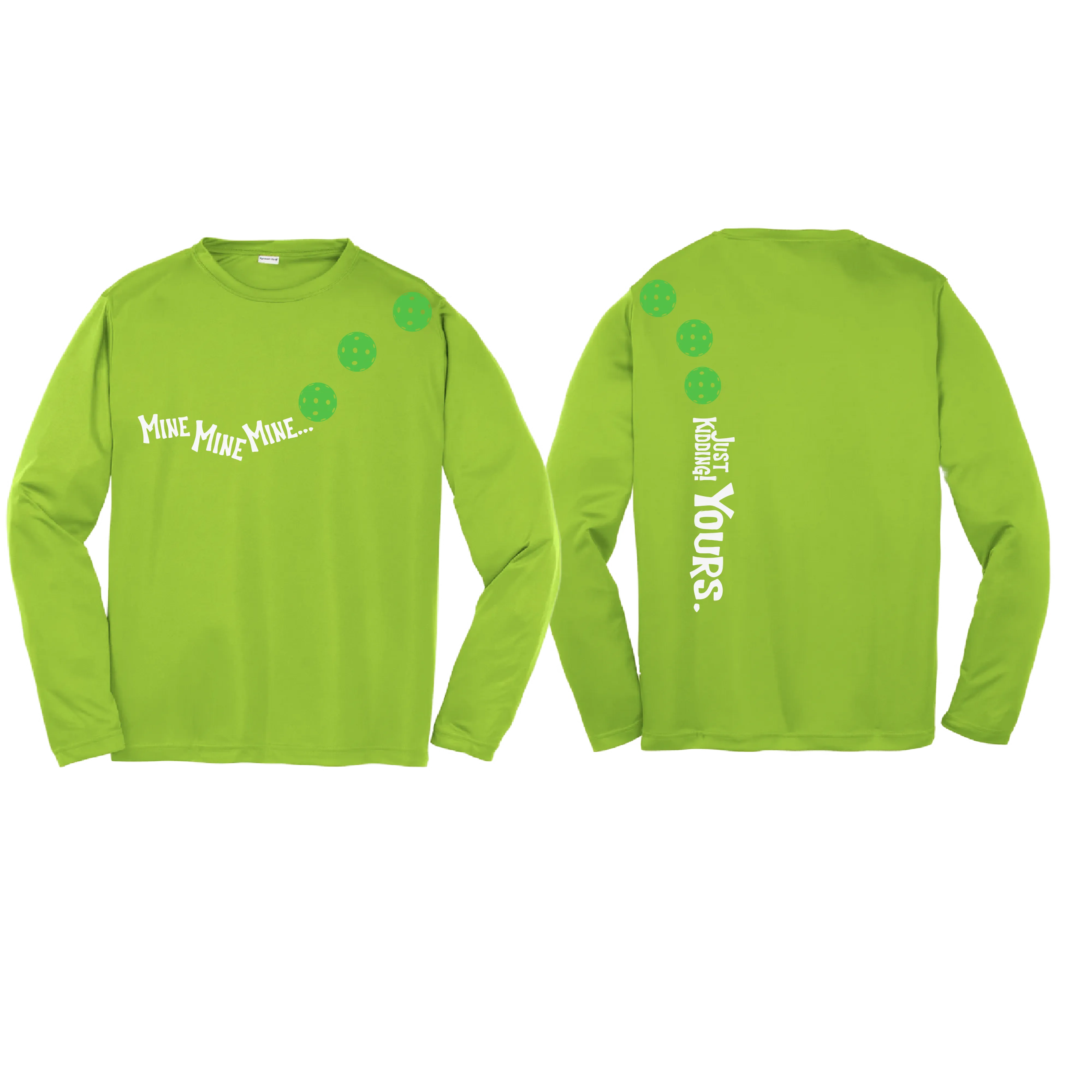 Mine Just Kidding Yours With Pickleballs (Yellow Green White) Customizable | Youth Long Sleeve Athletic Shirt | 100% Polyester