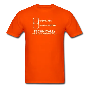 "Technically the Glass is Full" - Men's T-Shirt