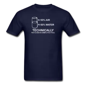 "Technically the Glass is Full" - Men's T-Shirt