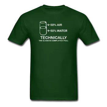 "Technically the Glass is Full" - Men's T-Shirt