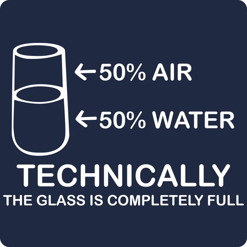 "Technically the Glass is Full" - Men's T-Shirt