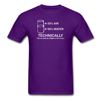 "Technically the Glass is Full" - Men's T-Shirt